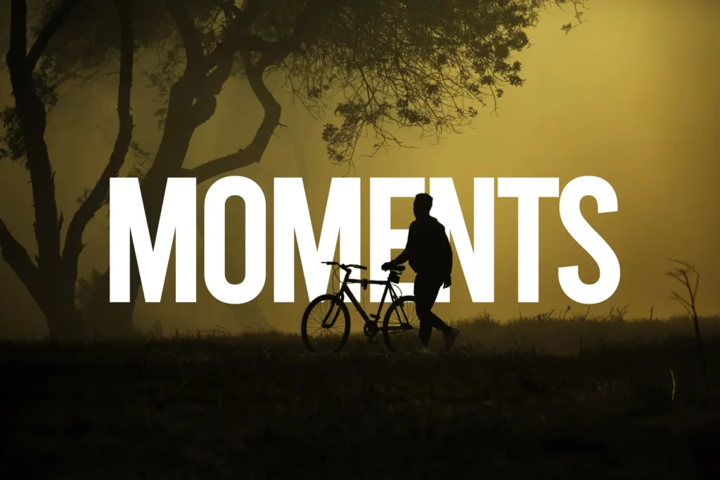 MOMENTS